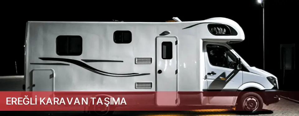 Ereğli İlçemi Karavan Taşıma